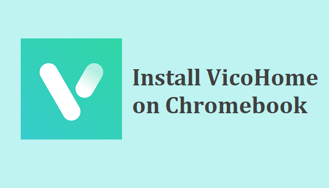 VicoHome App for Chromebook